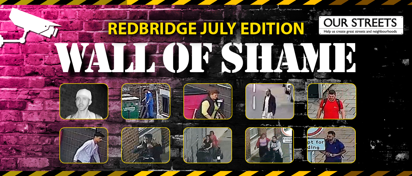 Redbridge Wall of Shame banner featuring offenders from July CCTV footage