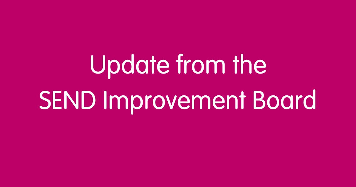Update from the SEND Improvement Board