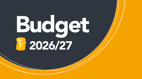 Graphic titled ‘Budget 2026/27’ featuring bold white text on a dark grey background with orange curved accents and an icon of stacked gold coins with a sparkle effect.”